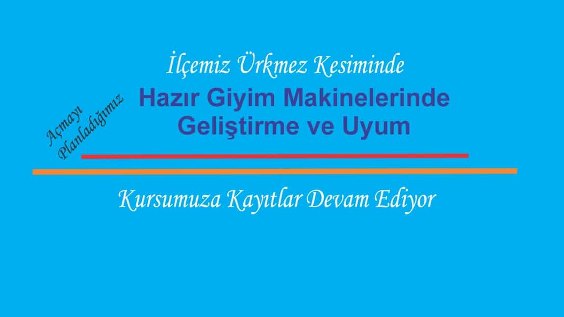 Hazır Giyim Makinelerinde Geliştirme ve Uyum Kursumuz Başlıyor